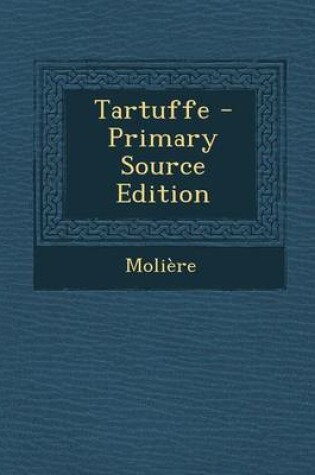 Cover of Tartuffe - Primary Source Edition