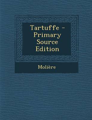 Book cover for Tartuffe - Primary Source Edition