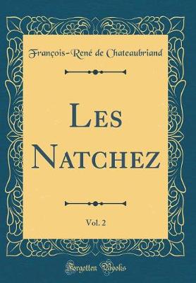 Book cover for Les Natchez, Vol. 2 (Classic Reprint)