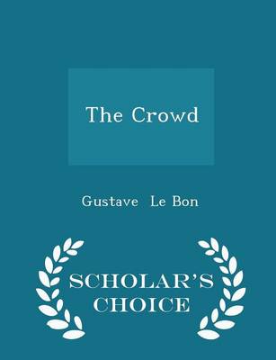 Book cover for The Crowd - Scholar's Choice Edition