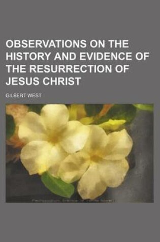 Cover of Observations on the History and Evidence of the Resurrection of Jesus Christ