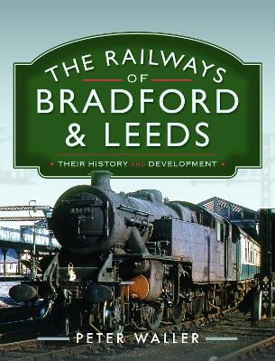 Book cover for The Railways of Bradford and Leeds