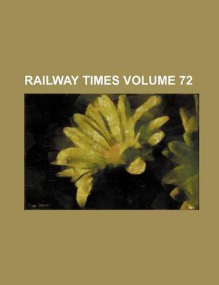 Book cover for Railway Times Volume 72