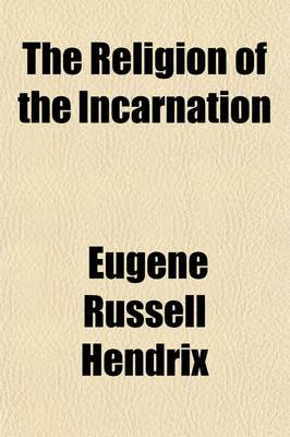 Book cover for The Religion of the Incarnation