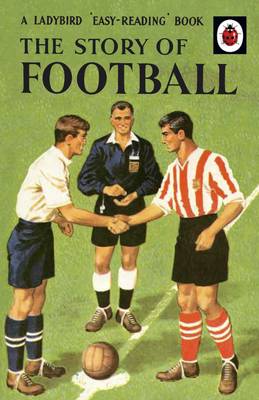 Cover of The Story of Football: A Ladybird 'Easy-Reading' Book