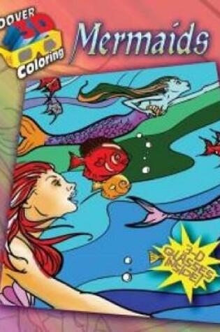 Cover of 3-D Coloring Book--Mermaids