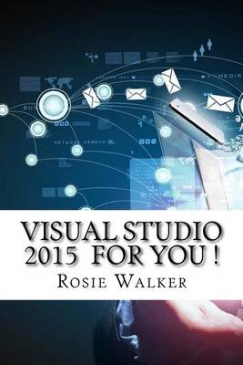 Book cover for Visual Studio 2015 for You !