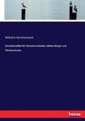 Book cover for Schreiblesefibel fur Elementarschulen, hoehere Burger und Toechterschulen