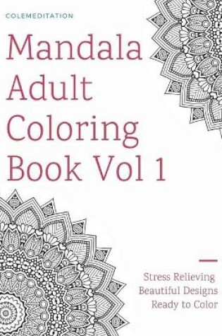 Cover of Mandala Adult Coloring Book Vol 1