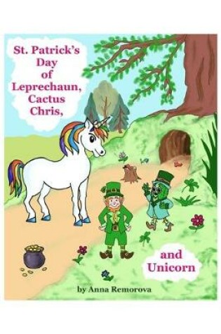 Cover of St. Patrick's Day of Leprechaun, Cactus Chris, and Unicorn