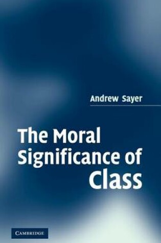 Cover of The Moral Significance of Class