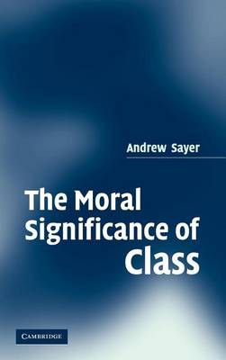 Book cover for The Moral Significance of Class