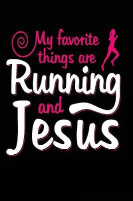 Book cover for My Favorite Things Are Running and Jesus