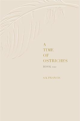 Book cover for A Time Of Ostriches
