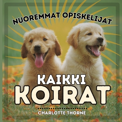 Book cover for Nuoremmat Opiskelijat, Kaikki Koirat