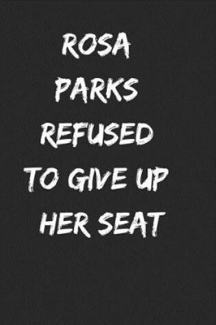 Cover of Rosa Parks Refused to Give Up Her Seat