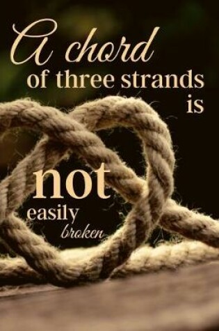 Cover of A Chord of Three Strands Is Not Easily Broken