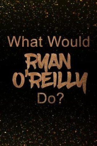 Cover of What Would Ryan O'Reilly Do?
