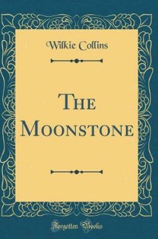 Cover of The Moonstone (Classic Reprint)