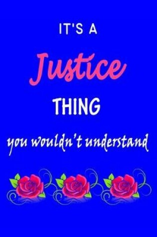 Cover of It's A Justice Thing You Wouldn't Understand