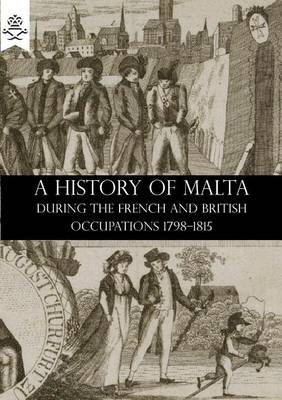 Book cover for A History of Malta During the French and British Occupations 1798-1815