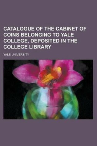 Cover of Catalogue of the Cabinet of Coins Belonging to Yale College, Deposited in the College Library