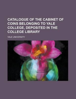 Book cover for Catalogue of the Cabinet of Coins Belonging to Yale College, Deposited in the College Library