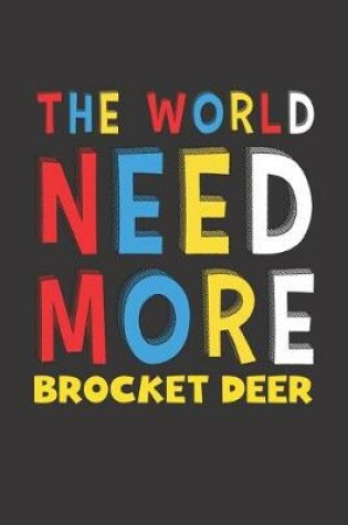 Cover of The World Need More Brocket Deer