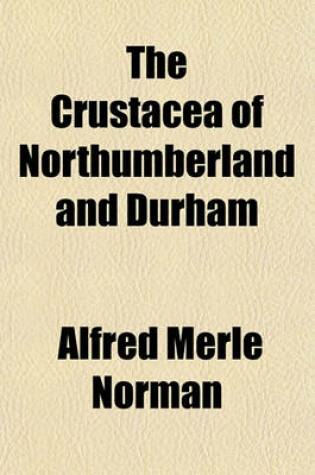 Cover of The Crustacea of Northumberland and Durham