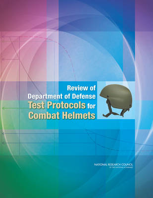 Book cover for Review of Department of Defense Test Protocols for Combat Helmets