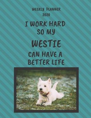 Book cover for Westie Weekly Planner 2020