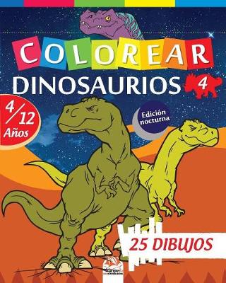 Cover of Colorear dinosaurios 4 - Edición nocturna