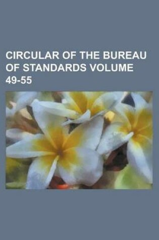 Cover of Circular of the Bureau of Standards Volume 49-55