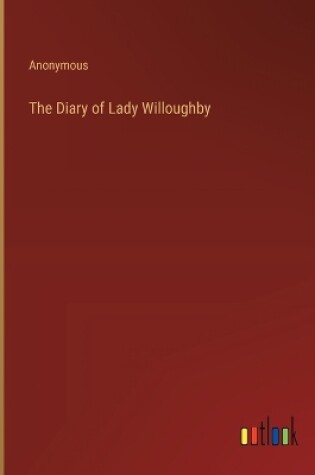 Cover of The Diary of Lady Willoughby