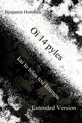 Book cover for Oi 14 Pyles Kai to Telos Tou Kosmou Extended Version