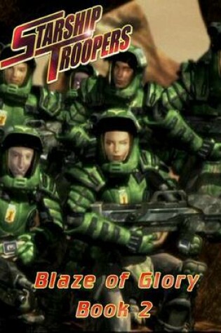 Cover of Starship Troopers - Blaze Of Glory Book 2