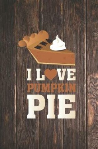 Cover of I heart Love Pumpkin Pie - Foody Journal