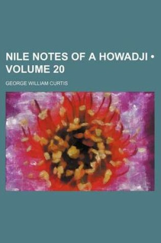 Cover of Nile Notes of a Howadji (Volume 20)