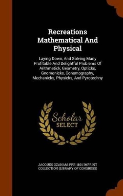 Book cover for Recreations Mathematical and Physical