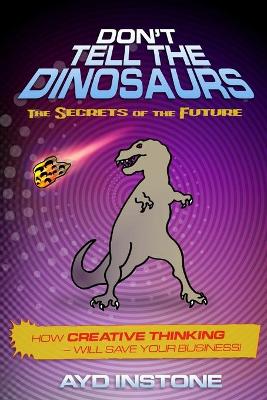 Book cover for Don't Tell The Dinosaurs