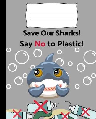 Book cover for Save Our Sharks! Say No to Plastic!