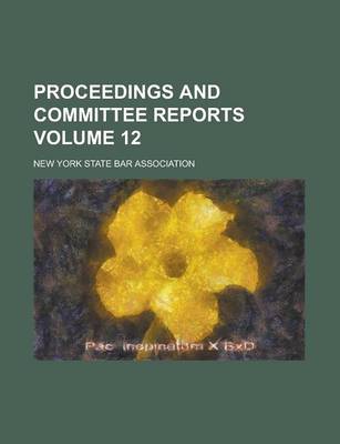 Book cover for Proceedings and Committee Reports Volume 12