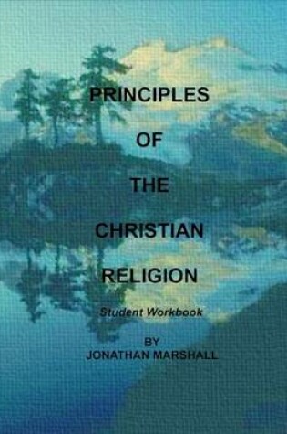 Cover of Principles of the Christian Religion - Student