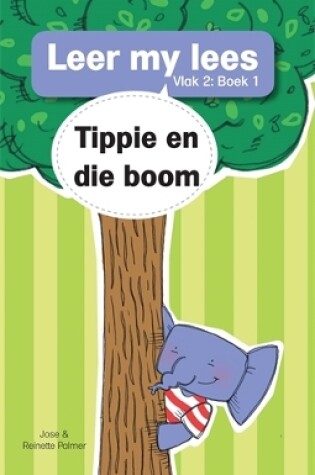 Cover of Leer my lees (Vlak 2 Grootboek 1): Tippie en die boom