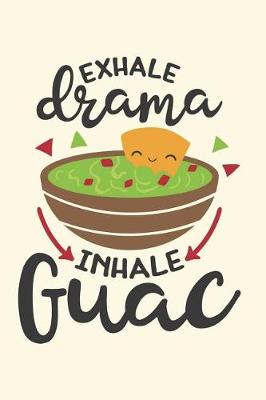 Book cover for Exhale Drama Inhale Guac