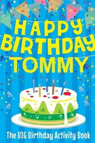 Cover of Happy Birthday Tommy - The Big Birthday Activity Book