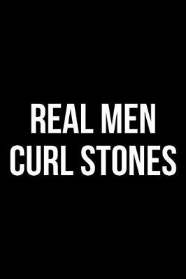 Book cover for Real Men Curl Stones