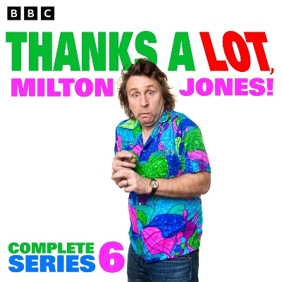 Book cover for Thanks a Lot, Milton Jones! Series 6