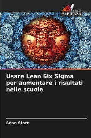 Cover of Usare Lean Six Sigma per aumentare i risultati nelle scuole