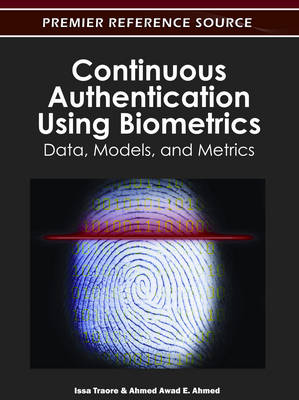 Cover of Continuous Authentication Using Biometrics: Data, Models, and Metrics